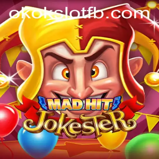 Exploring the Thrills of MadHitJokester and Its Connection to OKOKSLOT