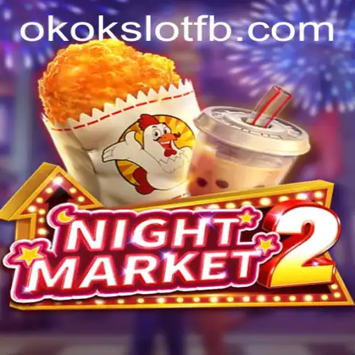 Exploring NightMarket2: The Thrilling World of OKOKSLOT
